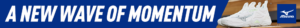 Mizuno a New Wave of Momentum