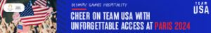 Cheer on Team USA with unforgettable access at Paris 2024 with Team USA's Olympic Games hospitality.